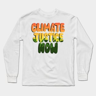 Climate Justice Now Long Sleeve T-Shirt